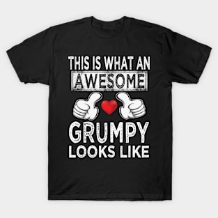 fathers day this is what an awesome grumpy look like T-Shirt